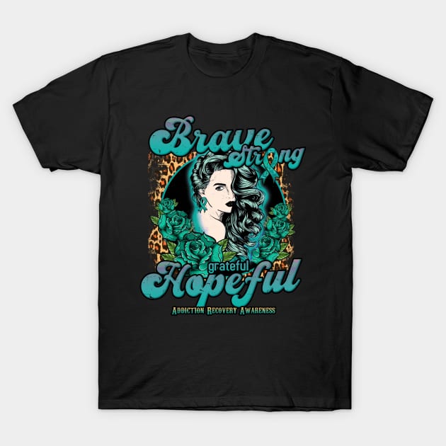 Addiction Recovery awareness Beautiful Girl Brave Strong Grateful Hopeful Support Gift T-Shirt by GaryFloyd6868